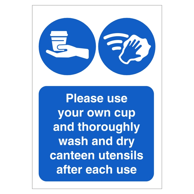 Please Use Your Own Cup And Thoroughly Wash And Dry Canteen Utensils Sign